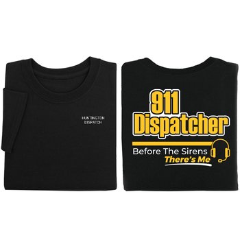 911 Dispatcher: Before the Sirens, There's Me Gildan® Unisex 2-Sided Short-Sleeved T-Shirt - Silkscreened Personalization Available from Positive Promotions
