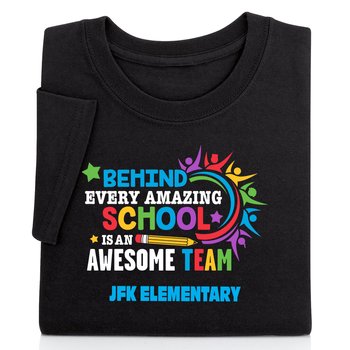 Behind Every Amazing School Is an Awesome Team Unisex Short-Sleeved T-Shirt - Silkscreened Personalization Available from Positive Promotions