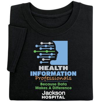 Health Information Professionals: Because Data Makes a Difference Unisex Short-Sleeved T-Shirt - Silkscreened Personalization Available from Positive Promotions