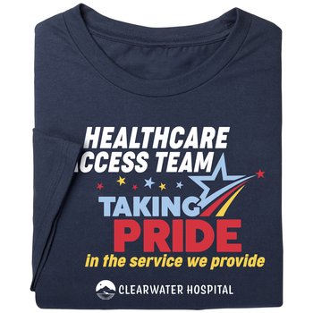 Healthcare Access Team: Taking Pride in the Service We Provide Unisex Short-Sleeved T-Shirt - Silkscreened Personalization Available from Positive Promotions