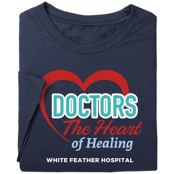 Doctors: The Heart of Healing Unisex Short-Sleeved T-Shirt - Silkscreened Personalization Available from Positive Promotions