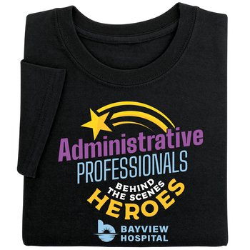 Administrative Professionals: Behind the Scenes Heroes Unisex Short-Sleeved T-Shirt - Silkscreened Personalization Available from Positive Promotions