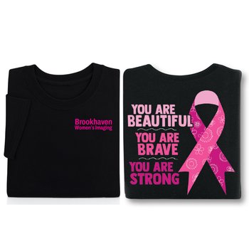 You Are Beautiful, Brave, Strong Unisex 2-Sided T-Shirt - Silkscreened Personalization Available from Positive Promotions