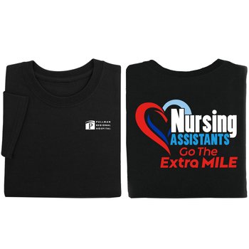 Nursing Assistants Go the Extra Mile Unisex 2-Sided Short-Sleeved T-Shirt - Silkscreened Personalization Available from Positive Promotions