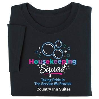 Housekeeping Squad: Taking Pride In The Service We Provide-T-shirt from Positive Promotions