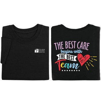 The Best Care Begins With the Best Team Unisex 2-Sided Short-Sleeved T-Shirt - Silkscreened Personalization Available from Positive Promotions