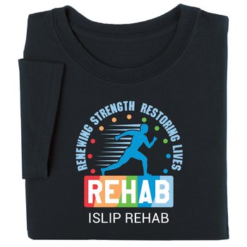 Rehab: Renewing Strength, Restoring Lives- Adult T-Shirt from Positive Promotions