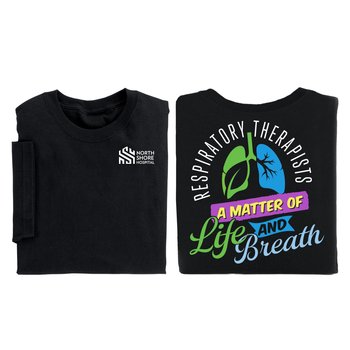 Respiratory Therapists: A Matter Of Life And Breath Unisex 2-Sided Short-Sleeved T-Shirt - Silkscreened Personalization Available from Positive Promotions