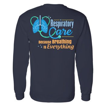 Respiratory Care Because Breathing Is Everything-Long-Sleeve T-Shirts from Positive Promotions