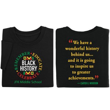 Black History: Remember, Educate, Celebrate Adult Unisex 2-Sided Short-Sleeved T-Shirt - Silkscreened Personalization Available from Positive Promotions