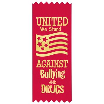 United We Stand Against Bullying and Drugs Red Satin Gold Foil-Stamped Ribbon - Pack of 100 from Positive Promotions