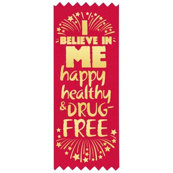 I Believe In Me: Happy, Healthy, & Drug-Free Red Satin Gold Foil-Stamped Ribbon - Pack of 100 from Positive Promotions