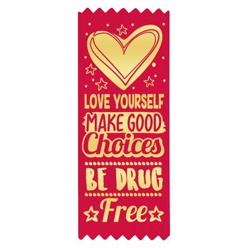 Love Yourself, Make Good Choices, Be Drug Free Red Satin Gold Foil-Stamped Ribbon - Pack of 100 from Positive Promotions