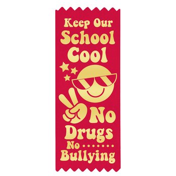 Keep Our School Cool: No Drugs, No Bullying Red Satin Gold Foil-Stamped Ribbon - Pack of 100 from Positive Promotions