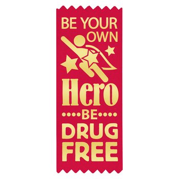 Be Your Own Hero; Be Drug Free Red Satin Gold Foil-Stamped Ribbon - Pack of 100 from Positive Promotions