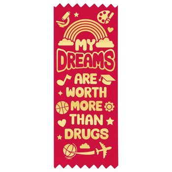 My Dreams Are Worth More Than Drugs Red Satin Gold Foil-Stamped Ribbon - Pack of 100 from Positive Promotions