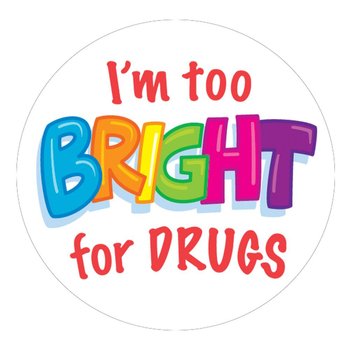 I'm Too Bright for Drugs Theme Day Stickers - Roll of 200 from Positive Promotions