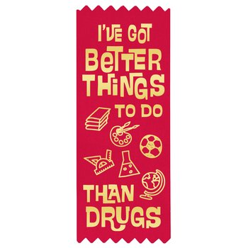 I've Got Better Things To Do Than Drugs Self-Stick Red Satin Gold Foil-Stamped Ribbon - Pack of 100 from Positive Promotions