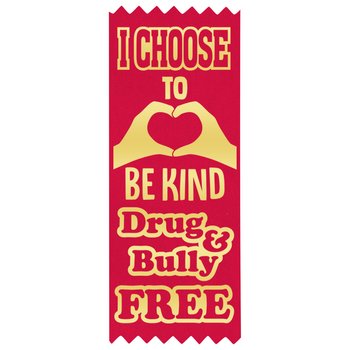 I Choose to Be Kind: Drug & Bully Free Self-Stick Red Satin Gold Foil-Stamped Ribbon - Pack of 100 from Positive Promotions