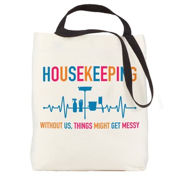 Housekeeping: Without Us Things Might Get Messy Venice Cotton Tote from Positive Promotions
