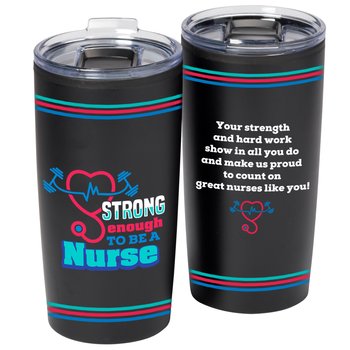Strong Enough to Be a Nurse ColorBlast 360° Teton Stainless-Steel Tumbler 20-Oz. from Positive Promotions