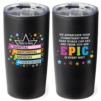 Thanks for Being EPIC Teton Stainless-Steel Tumbler 20-Oz. from Positive Promotions