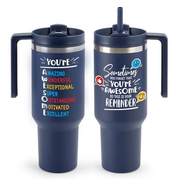 Sometimes You Forget That You're Awesome Quencher Stainless-Steel/Plastic-Lined Tumbler 40 oz. With Handle from Positive Promotions