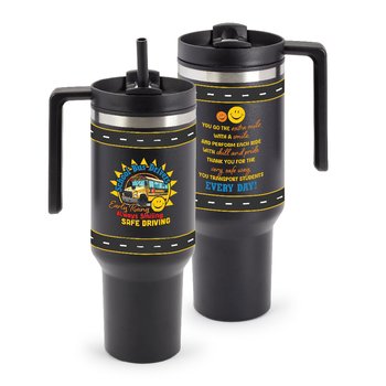 School Bus Drivers: Early Rising, Always Smiling, Safe Driving Quencher Stainless-Steel/Plastic-Lined Tumbler 40 oz. With Handle from Positive Promotions