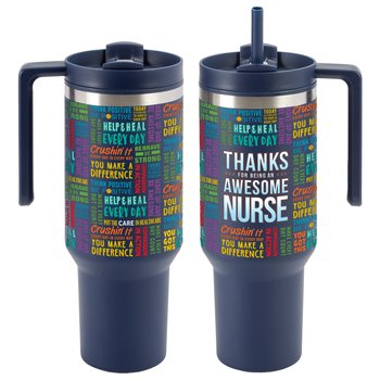 Thanks for Being an Awesome Nurse Quencher Stainless-Steel/Plastic-Lined Tumbler 40 oz. With Handle from Positive Promotions