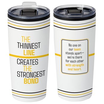 The Thinnest Line Creates the Strongest Bond Teton Stainless-Steel Tumbler 20 oz. from Positive Promotions