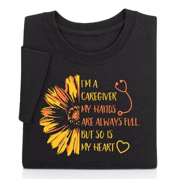I'm a Caregiver: My Hands Are Always Full, but So Is My Heart Unisex Short-Sleeved T-Shirt from Positive Promotions