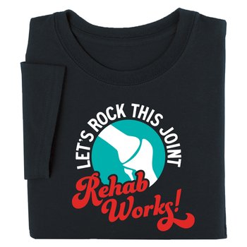 Let's Rock This Joint. Rehab Works! Unisex Short-Sleeved T-Shirt from Positive Promotions