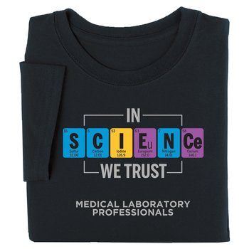 In Science We Trust: Medical Laboratory Professionals Unisex Short-Sleeved T-Shirt from Positive Promotions