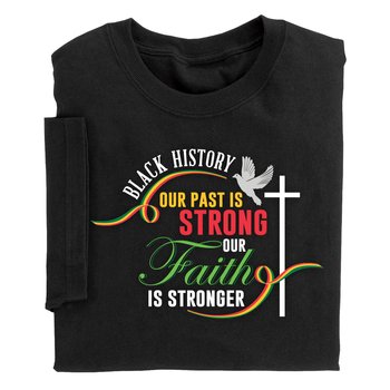 Black History: Our Past Is Strong; Our Faith Is Stronger Unisex Short-Sleeved T-Shirt from Positive Promotions