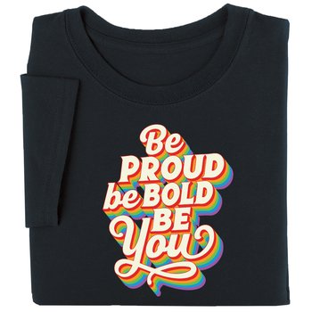 Be Proud, Be Bold, Be You Unisex Short-Sleeved T-Shirt from Positive Promotions
