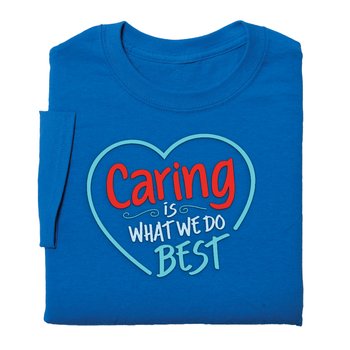 Caring Is What We Do Best Unisex Short-Sleeved T-Shirt from Positive Promotions