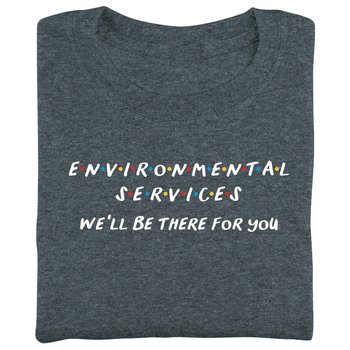 Environmental Services: We'll Be There for You Unisex Short-Sleeved T-Shirt from Positive Promotions