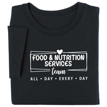 Food & Nutrition Services Team: All Day, Every Day Unisex Short-Sleeved T-Shirt from Positive Promotions