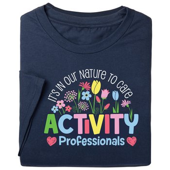 Activity Professionals: It's In Our Nature to Care Unisex Short-Sleeved T-Shirt from Positive Promotions
