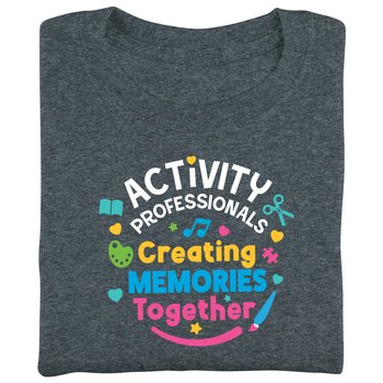 Activity Professionals: Creating Memories Together Unisex Short-Sleeved T-Shirt from Positive Promotions