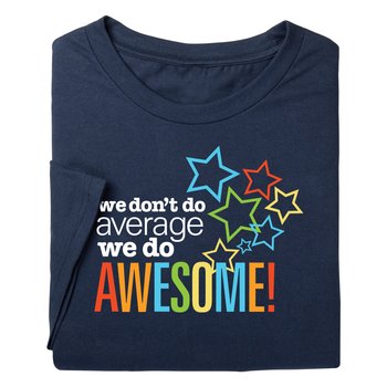 We Don't Do Average; We Do Awesome Unisex Short-Sleeved T-Shirt from Positive Promotions