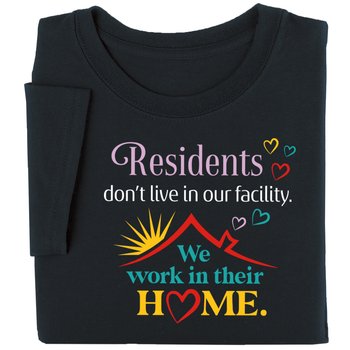 Residents Don't Live in Our Facility. We Work in Their Home. Unisex Short-Sleeved T-Shirt in Gift Box from Positive Promotions