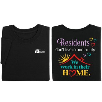 Residents Don't Live in Our Facility. We Work in Their Home. Unisex 2-Sided Short-Sleeved T-Shirt in Gift Box - Silkscreened Personalization Available from Positive Promotions