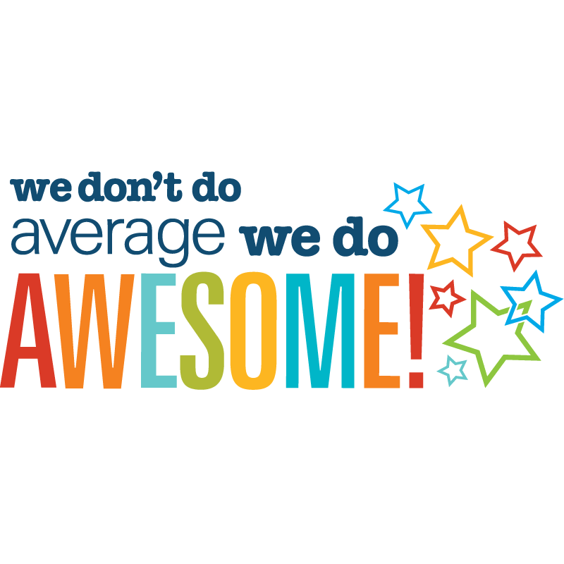 We Don't Do Average We Do Awesome! #1436