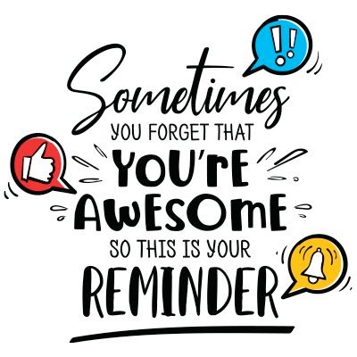 Sometimes You Forget That You're Awesome So This Is Your Reminder Filter