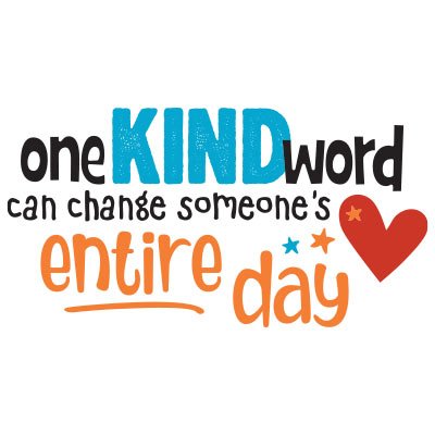 One Kind Word Can Change Someone's Entire Day Filter