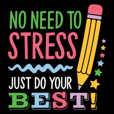 No Need to Stress Just Do Your Best from Positive Promotions