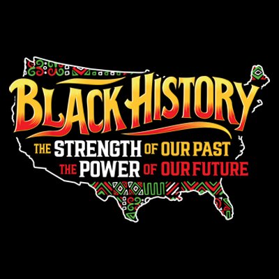 Black History The Strength Of Our Past The Power Of Our Future Filter