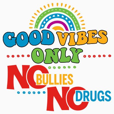 Good Vibes Only No Bullies No Drugs Filter
