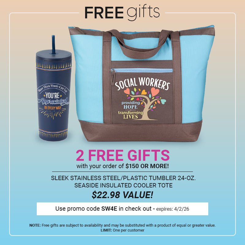 Social Work Month FREE Gifts with your purchase of $150 or more